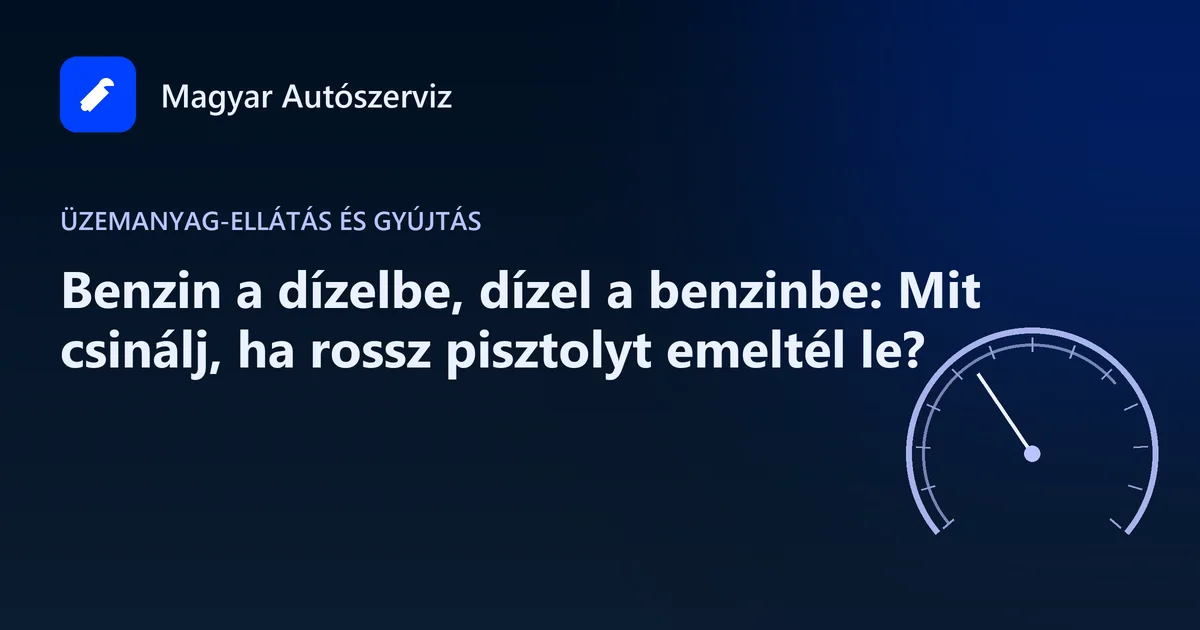 Benzin a dízelbe, dízel a benzinbe: Mit csinálj, ha rossz pisztolyt emeltél le? - Üzemanyag-ellátás és gyújtás