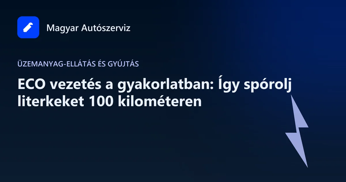 ECO vezetés a gyakorlatban: Így spórolj literkeket 100 kilométeren - Üzemanyag-ellátás és gyújtás